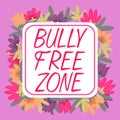 Conceptual caption Bully Free Zone. Business idea Be respectful to other bullying is not allowed here