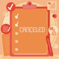 Hand writing sign Canceled. Word for to decide not to conduct or perform something planned or expected Clipboard Drawing