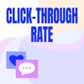 Hand writing sign Click Through Rate. Conceptual photo proportion of visitors who follow link to particular site Message