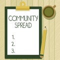 Hand writing sign Community Spread. Concept meaning dissemination of a highlycontagious disease within the local area