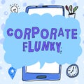 Text sign showing Corporate Flunky. Word for investigating competitors to gain a business advantage Crutial Informations