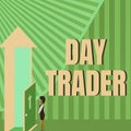 Hand writing sign Day Trader. Internet Concept A person that buy and sell financial instrument within the day Lady