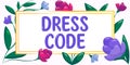 Sign displaying Dress Code. Business idea an accepted way of dressing for a particular occasion or group
