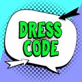 Hand writing sign Dress Code. Word for an accepted way of dressing for a particular occasion or group