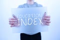 Sign displaying Education Index. Business showcase aiming to meet learning needs of all children youth adults