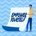 Sign displaying Empower Yourself. Business approach taking control of life setting goals positive choices Man Standing