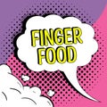 Hand writing sign Finger Food. Business concept products and digestives that is to be held with the fingers for eating