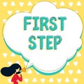 Inspiration showing sign First Step. Business idea Pertaining to the start of a certain process or beginning Woman