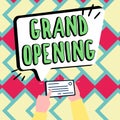 Hand writing sign Grand Opening. Conceptual photo Ribbon Cutting New Business First Official Day Launching