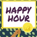 Hand writing sign Happy Hour. Business approach Spending time for activities that makes you relax for a while Hand
