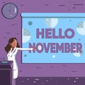 Hand writing sign Hello November. Concept meaning greeting used when welcoming the eleventh month of the year Lady