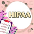 Hand writing sign Hipaa. Word for Acronym stands for Health Insurance Portability Accountability