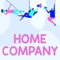 Hand writing sign Home Company. Conceptual photo Small business operated at the residence premises of the owner People
