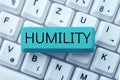 Hand writing sign Humility. Concept meaning being Humble is a Virtue not to Feel overly Superior