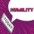 Text sign showing Humility. Business concept being Humble is a Virtue not to Feel overly Superior