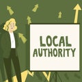 Hand writing sign Local Authority. Word Written on the group of people who govern an area especially a city