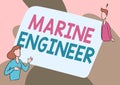 Hand writing sign Marine Engineer. Business concept incharge with maintenance and operation of a ship s is engines Lady