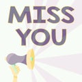 Writing displaying text Miss You. Internet Concept Feeling sad because you are not here anymore loving message