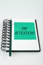 Hand writing sign Pay Attention. Conceptual photo take notice of someone or something like action accident Royalty Free Stock Photo