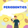 Hand writing sign Periodontics. Business approach a branch of dentistry deals with diseases of teeth, gums, cementum