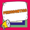 Hand writing sign Periodontics. Business showcase a branch of dentistry deals with diseases of teeth, gums, cementum