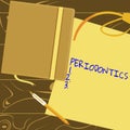 Hand writing sign Periodontics. Conceptual photo a branch of dentistry deals with diseases of teeth, gums, cementum