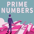 Hand writing sign Prime Numbers. Business showcase a positive integer containing factors of one and itself