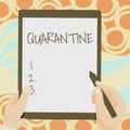 Hand writing sign Quarantine. Business approach restraint upon the activities of person or the transport of goods