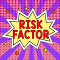 Conceptual display Risk Factor. Business overview Something that rises the chance of a person developing a disease