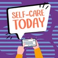 Conceptual caption Self Care Today. Internet Concept the practice of taking action to improve one's own health
