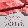 Handwriting text Social Worker. Concept meaning assistance from state people with inadequate or no income