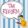 Conceptual caption Tax Reform. Business approach government policy about the collection of taxes with business owners