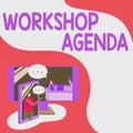 Hand writing sign Workshop Agenda. Business concept helps you to ensure that your workshop stays on schedule Two