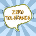 Text caption presenting Zero Tolerance. Internet Concept refusal to accept antisocial behaviour or improper behaviour