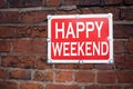 Hand writing text caption inspiration showing Happy Weekend concept meaning Holiday Day Off Celebration written on old announcemen Royalty Free Stock Photo