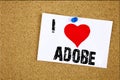 Hand writing text caption inspiration showing I Love ADOBE concept meaning Software Company Name Loving written on sticky note, re