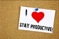 Hand writing text caption inspiration showing I Love Stay Productive concept meaning Concentration Efficiency Productivity Loving Royalty Free Stock Photo