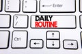 Hand writing text caption inspiration showing Daily Routine. Business concept for Habitual Lifestyle written on white keyboard key