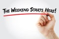 Hand writing The Weekend Starts Here! with marker, concept background Royalty Free Stock Photo