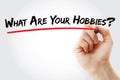 Hand writing What Are Your Hobbies? with marker, concept background Royalty Free Stock Photo