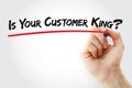 Hand writing Is Your Customer King? with marker, concept background Royalty Free Stock Photo