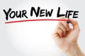 Hand writing Your New Life with marker, health concept background Royalty Free Stock Photo