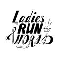 Hand written lettering Ladies run the world