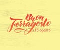 Hand written lettering quote Happy Buon Ferragosto , italian language. Royalty Free Stock Photo