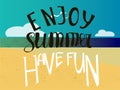 Hand written phrase Enjoy Summer Have Fun. Tropical background, Royalty Free Stock Photo