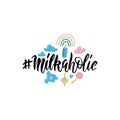 Hand written phrase Milkaholic in Handdrawn inspirational brush lettering style. Baby shower slogan with baby things