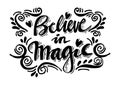 Handdrawn brush lettering Believe in Magic.