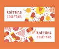 Handknitting courses set of banners vector illustration. Needle, tangle of thread. Making clothes by handknit