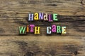 Handle with care fragile love caring kindness typography phrase