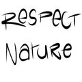 Handmade graffiti lettering respect nature